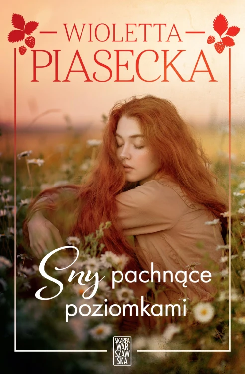 Sny pachnące poziomkami, Wioletta Piasecka