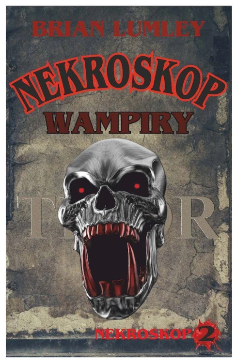 Wampiry! Nekroskop. Tom 2 wyd. 3, Brian Lumley