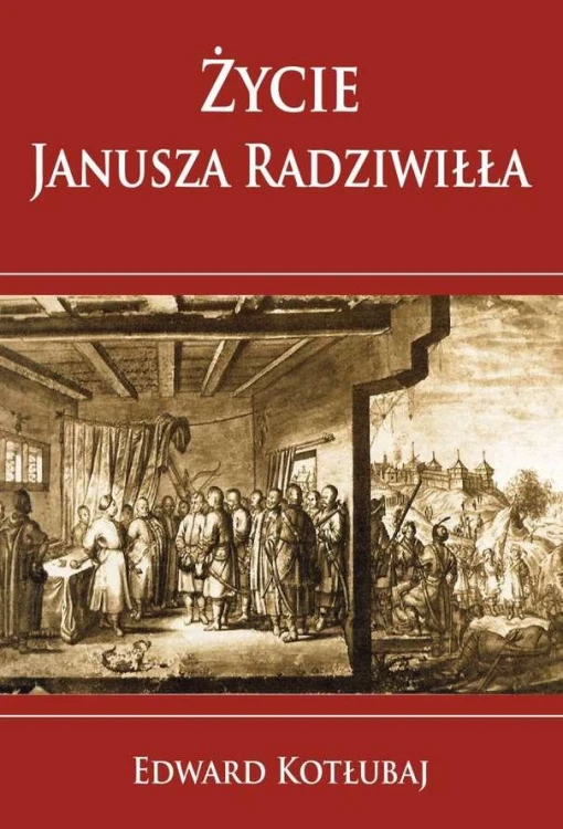 Życie Janusza Radziwiłła, Edward Kotłubaj