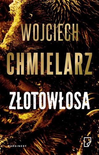 Złotowłosa, Wojciech Chmielarz