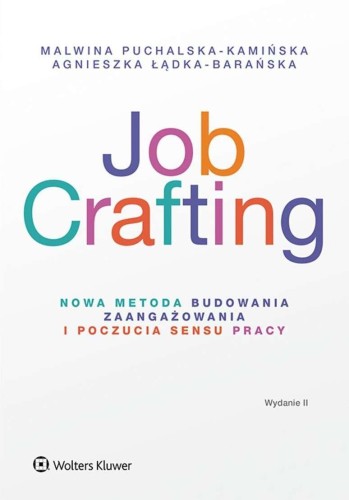Job Crafting. Nowa metoda budowania...