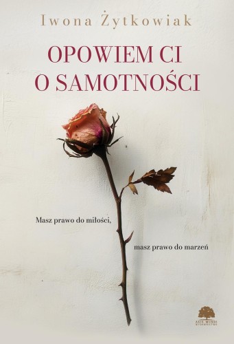 Opowiem Ci o samotności, Iwona Żytkowiak