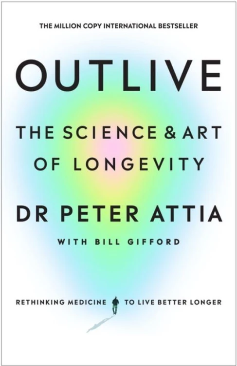 Outlive. The Science and Art of Longevity wer....