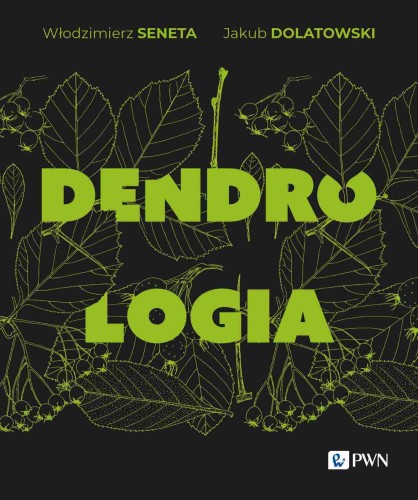 Dendrologia, Włodzimierz Seneta,Jakub Dolatwoski