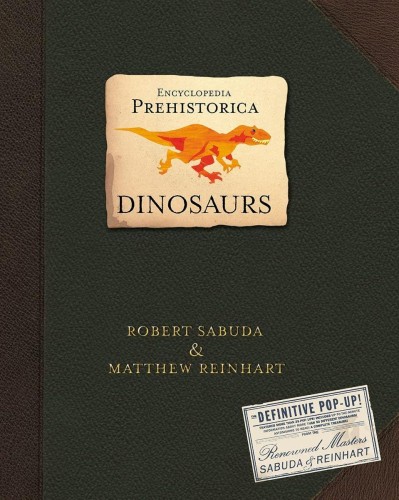 Encyclopedia Prehistorica Dinosaurs. The...