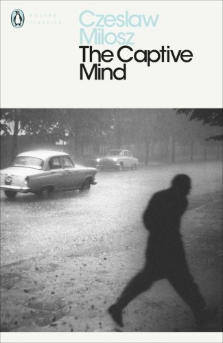 The Captive Mind, Czeslaw Milosz