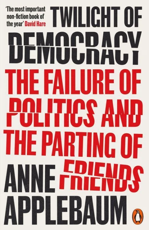 Twilight of Democracy, Anne Applebaum