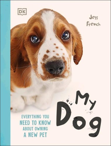 My Dog. Everything You Need to Know About...