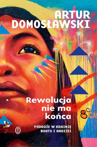 Rewolucja nie ma końca. Podróże w krainie...