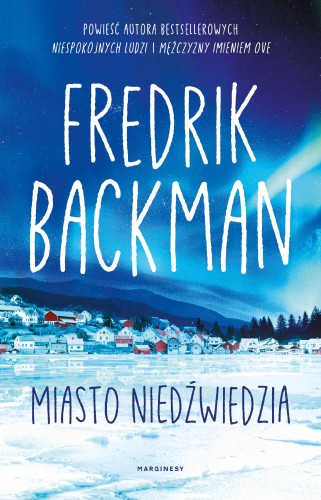 Miasto Niedźwiedzia. Tom 1, Fredrik Backman