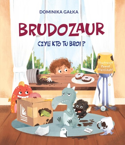 Brudozaur, czyli kto tu broi?, Dominika Gałka