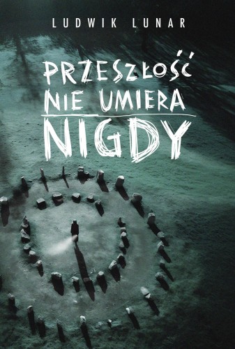 Przeszłość nie umiera nigdy, Ludwik Lunar