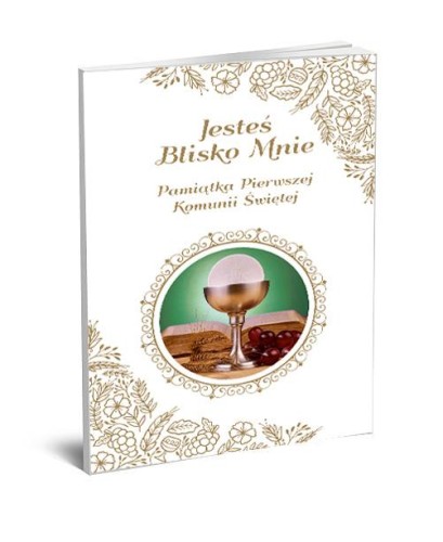 Jesteś blisko mnie. Pamiątka Pierwszej Komunii...