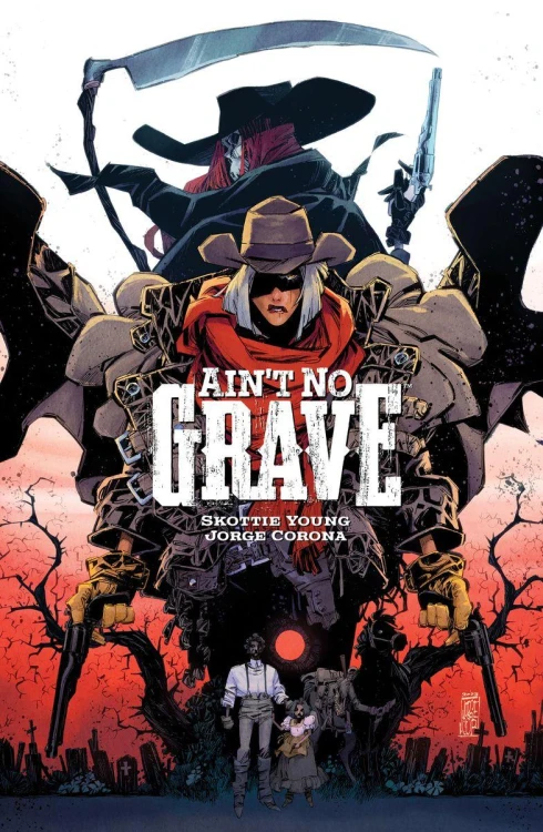 Ain't No Grave, Skottie Young,Jorge Corona