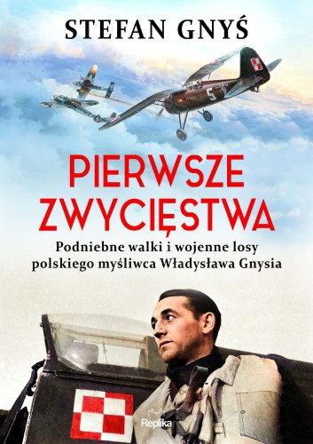 Pierwsze zwycięstwa. Podniebne walki i wojenne...