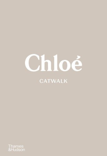 Chloe Catwalk. The complete collections wer....