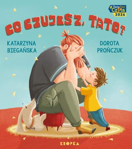 Co czujesz, tato?, Katarzyna Biegańska
