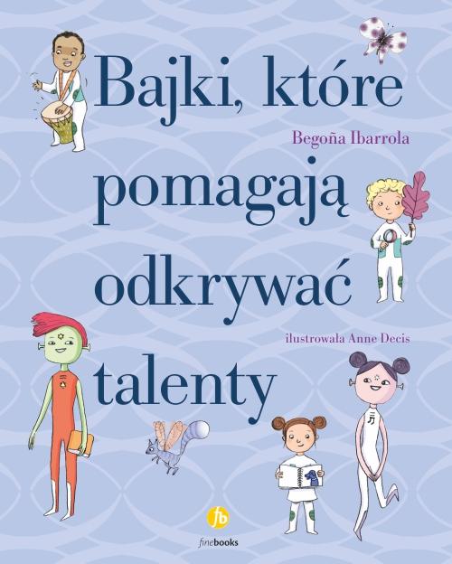 Bajki, które pomagają odkrywać talenty wyd. 2
