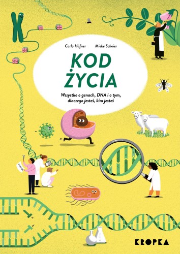 Kod życia. Wszystko o genach, DNA, i o tym...