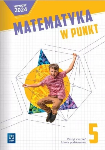 Matematyka w punkt zeszyt ćwiczeń klasa 5...