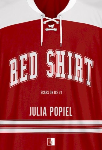 Red Shirt. Scars on Ice. Tom 1, Julia Popiel