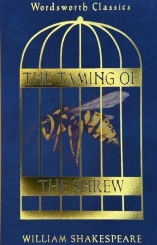 The Taming of the Shrew. Wordsworth Classics...