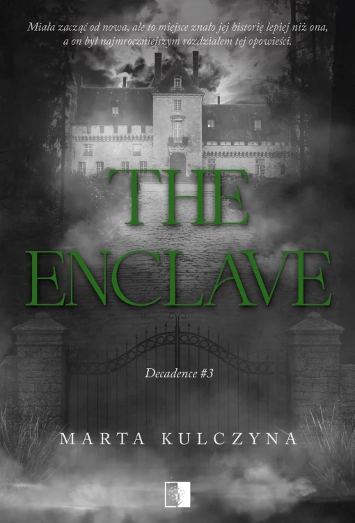 The Enclave. Decadence. Tom 3, Marta Kulczyna