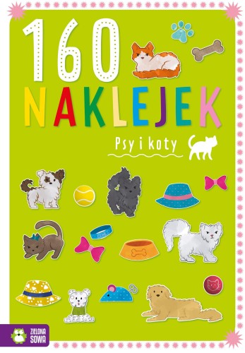 Psy i koty. 160 naklejek, Opracowanie zbiorowe