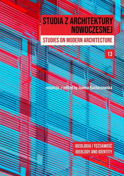 Studia z Architektury Nowoczesnej. Ideologia i...