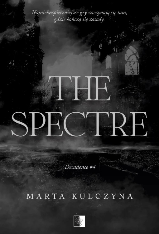 The Spectre. Decadence. Tom 4, Marta Kulczyna