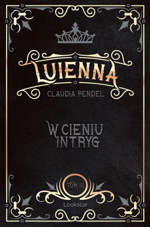 W cieniu intryg. Luienna. Tom 3, Claudia Pendel