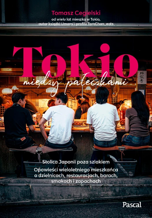 Tokio między pałeczkami. Stolica Japonii poza...