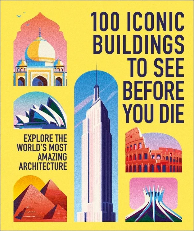 100 Iconic Buildings to See Before You Die....