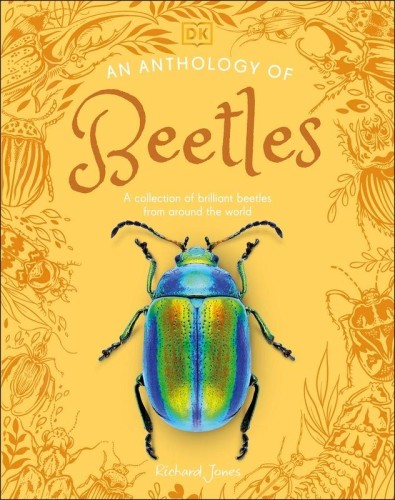 An Anthology of Beetles. A Collection of...