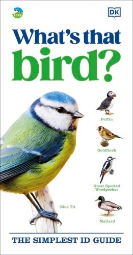 RSPB What's that Bird?. The Simplest ID Guide