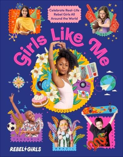 Girls Like Me. Celebrate Real-Life Rebel Girls...