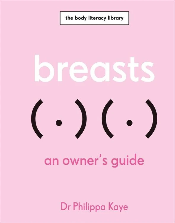 Breasts. An Owner's Guide, Philippa Kaye