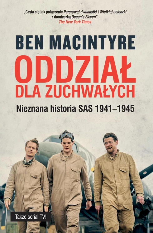 Oddział dla zuchwałych. Nieznana historia SAS...