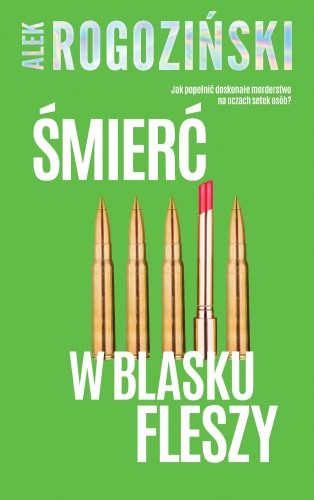 Śmierć w blasku fleszy, Alek Rogoziński