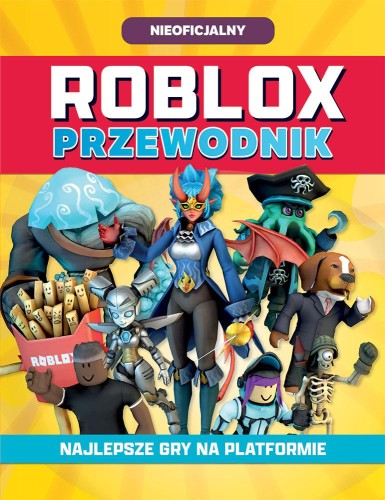 Roblox. Przewodnik. Najlepsze gry na...