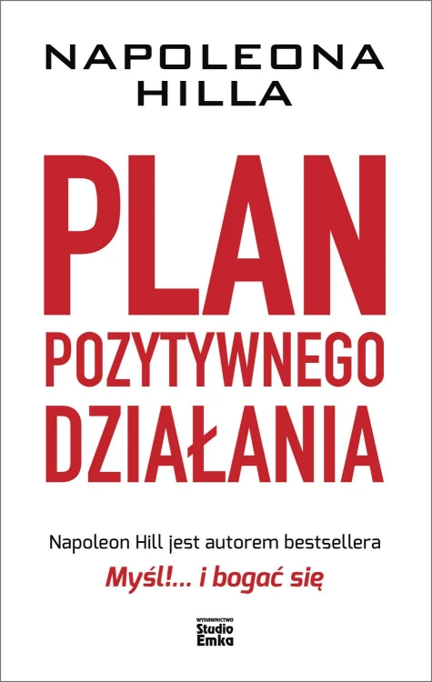 Plan pozytywnego działania Napoleona Hilla...