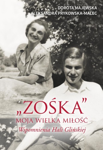 Zośka. Moja wielka miłość. Wspomnienia Hali...