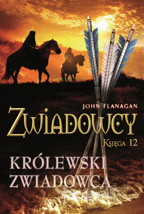 Królewski zwiadowca. Zwiadowcy. Tom 12