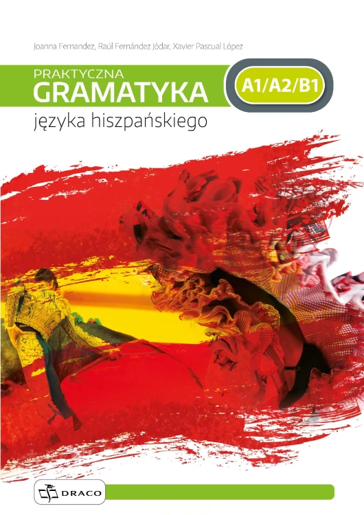 Praktyczna gramatyka języka hiszpańskiego A1/A2/B1