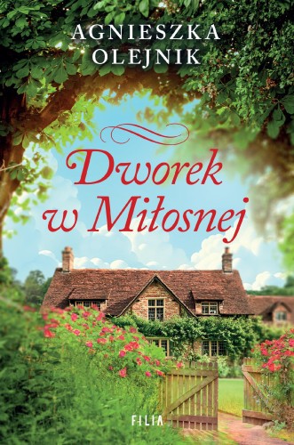 Dworek w Miłosnej wyd. 2, Agnieszka Olejnik