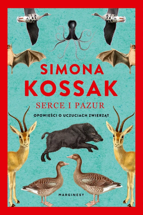 Serce i pazur. Opowieści o uczuciach zwierząt...