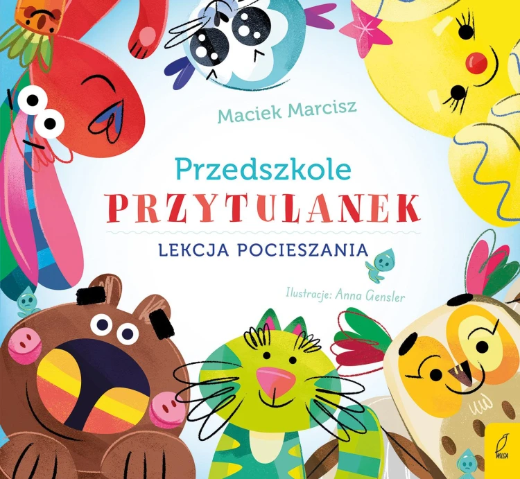 Lekcja pocieszania. Przedszkole przytulanek