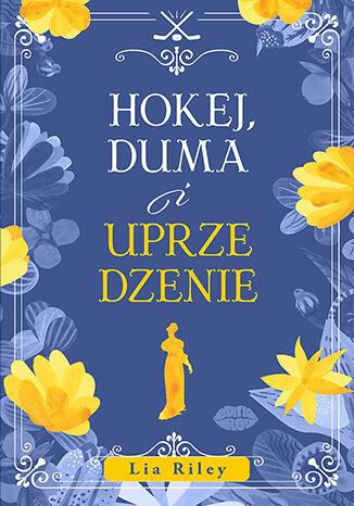 Hokej, duma i uprzedzenie, Lia Riley