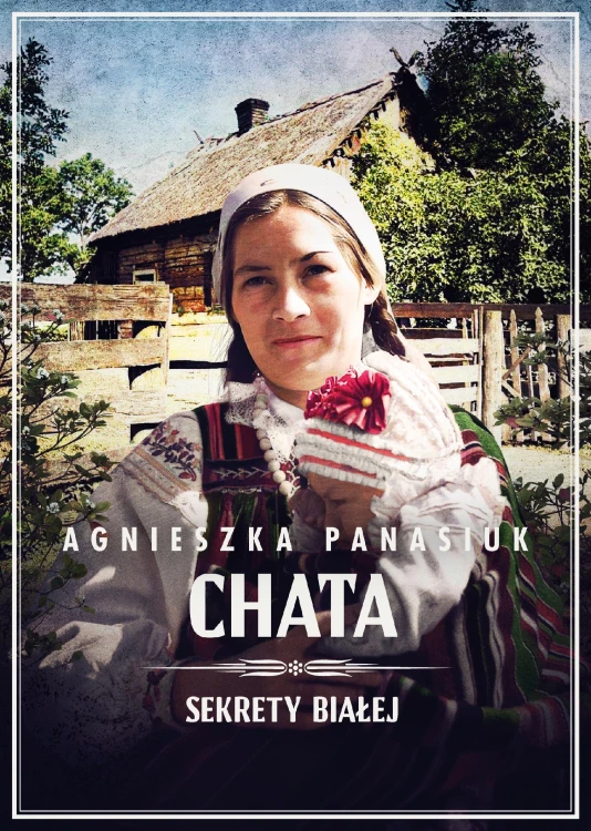 Chata. Sekrety Białej. Tom 3, Agnieszka Panasiuk