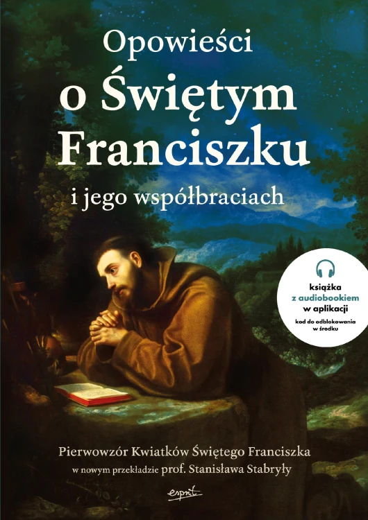 Opowieści o Świętym Franciszku i jego...